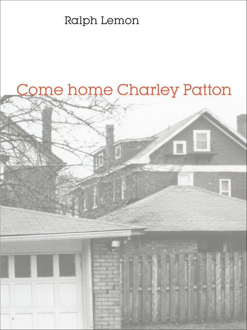 Title details for Come home Charley Patton by Ralph Lemon - Available
